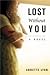 Lost Without You: A Novel