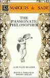 Passionate Philosopher: A Marquis De Sade Reader
