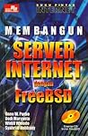 Buku Pintar Internet: Membangun Server Internet dengan FreeBSD Buku Pintar Internet: Membangun Server Internet dengan FreeBSD