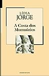 A Costa dos Murmúrios by Lídia Jorge