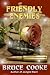 FRIENDLY ENEMIES