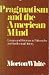Pragmatism and the American Mind: Essays and Reviews in Philosophy and Intellectual History