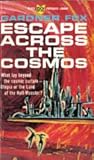 Escape Across The Cosmos by Gardner Francis Fox