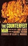 The Counterfeit Man and Other Science Fiction Stories The Counterfeit Man and Other Science Fiction Stories