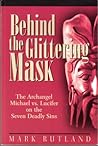 Behind the Glittering Mask: Michael Exposes Lucifer's Lies About the Seven Deadly Sins