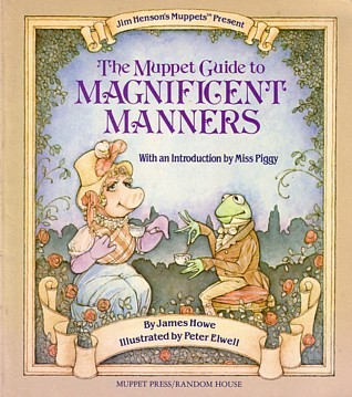 The Muppet Guide to Magnificent Manners (Paperback)