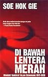 Di Bawah Lentera Merah by Soe Hok Gie