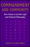 Commandment and Community: New Essays in Jewish Legal and Political Philosophy (Jewish Philosophy)
