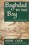 Baghdad by the Bay by Herb Caen Baghdad by the Bay by Herb Caen