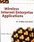 Wireless Internet Enterprise Applications by Chetan Sharma