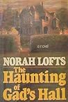 The Haunting of Gad's Hall by Norah Lofts