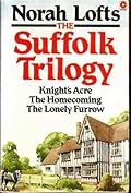 The Suffolk Trilogy: Knight's Acre / The Homecoming / The Lonely Furrow