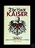 The Last Kaiser: A Biograph...