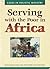 Serving With the Poor in Africa: Cases in Holistic Ministry