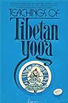 Teachings of Tibetan yoga Teachings of Tibetan yoga