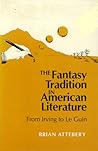 The Fantasy Tradition in American Literature: From Irving to Le Guin