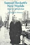 Samuel Beckett's New Worlds: Style in Metafiction