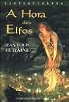 A Hora dos Elfos (A Trilogia dos Elfos, #3)