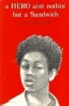 A Hero Ain't Nothin' But a Sandwich by Alice Childress