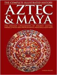 Aztec & Maya: The Complete Illustrated History (Hardcover)
