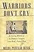Warriors Don't Cry by Melba Pattillo Beals