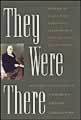 They Were There: Stories of Those Who Witnessed Ellen White's Prophetic Gift - and Believed