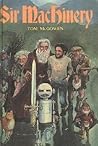 Sir Machinery by Tom McGowen