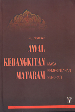 Awal Kebangkitan Mataram: Masa Pemerintahan Senopati (Paperback)