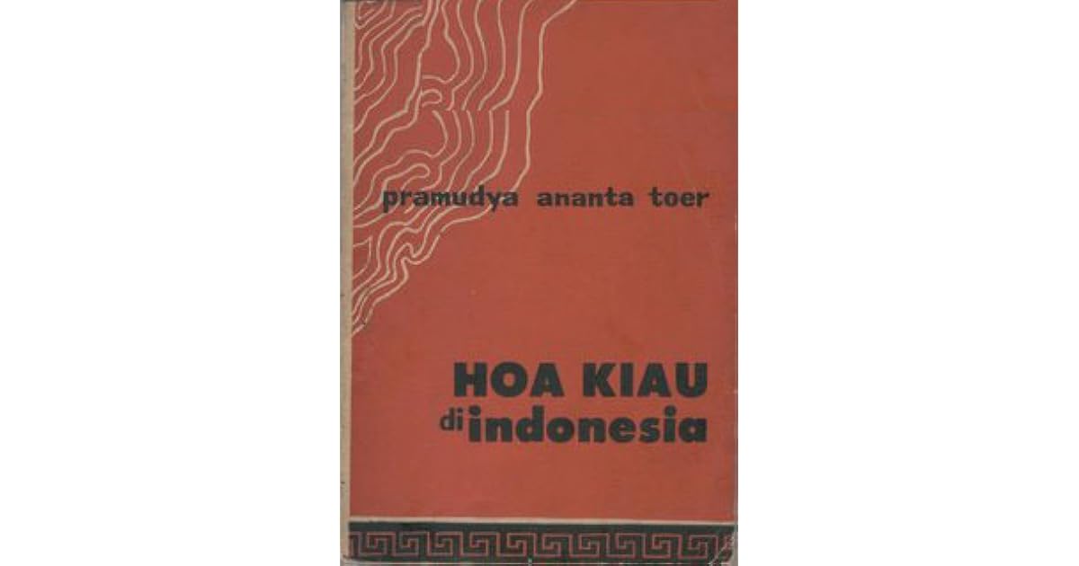 Hoa Kiau Di Indonesia By Pramoedya Ananta Toer