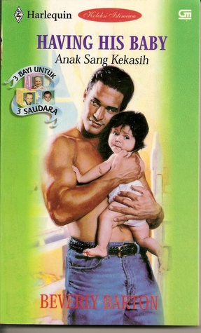 Having His Baby - Anak Sang Kekasih (3 Bayi Untuk 3 Saudara Buku 3)