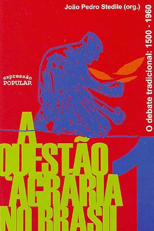 A Questão Agrária no Brasil: O debate tradicional - 1500-1960 (Paperback)