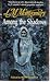 Among the Shadows: Tales fr...