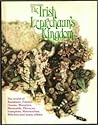 The Irish Leprechaun's Kingdom: The World of Banshees, Fairies, Demons, Giants, Monsters, Mermaids, Phoukas, Vampires, Werewolves, Witches, and Many Others