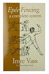 Epee Fencing by Imre Vass
