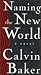 Naming the New World: A Novel