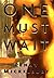 One Must Wait (Carole Ann G...
