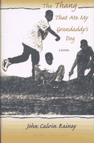 The Thang That Ate My Grandaddy's Dog: A Novel (Hardcover)
