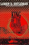King of the Corner by Loren D. Estleman