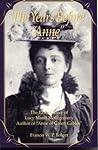 The Years Before Anne: The Early Career of Lucy Maud Montgomery, Author of Anne of Green Gables