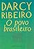 O povo brasileiro by Darcy Ribeiro