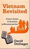 Vietnam Revisited by David T. Dellinger