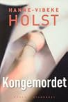 Kongemordet by Hanne-Vibeke Holst