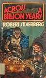 Across a Billion Years by Robert Silverberg