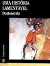 Uma História Lamentável by Fyodor Dostoevsky