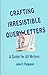 Crafting Irresistible Query Letters: a Guide for All Writers