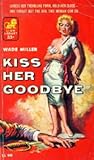 Kiss Her Goodbye