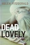 Dead Lovely by Helen  Fitzgerald