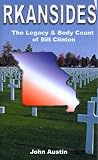 Rkansides: The Legacy and Body Count of Bill Clinton Rkansides: The Legacy and Body Count of Bill Clinton
