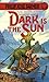 Dark is the Sun