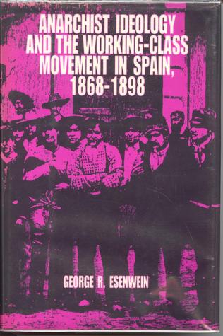 Anarchist Ideology and the Working-Class Movement in Spain, 1868-1898 (Hardcover)
